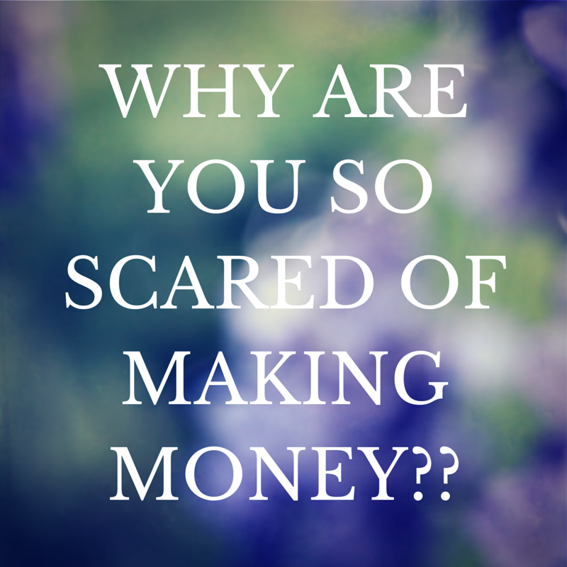 Why Are You So Scared of Making Money by Anne Schmidt
