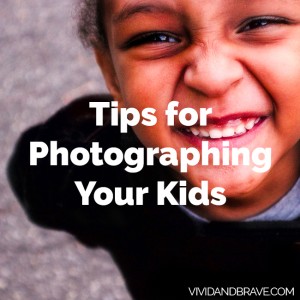 Tips for Photographing Your Kids