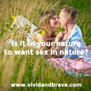 Is it in your nature to want sex in nature? by Shannon Nicholson