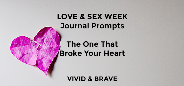 Journal Prompt - The One That Broke Your Heart