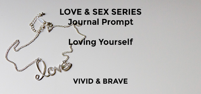 Loving Yourself Journal Prompt - Love and Sex Series